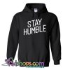 Stay Humble Hoodie NT