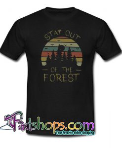 Stay Out of The Forest T-Shirt NT