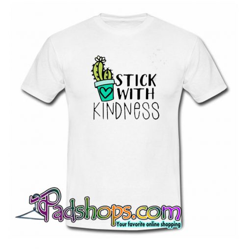 Stick With Kindness Trending T-shirts NT