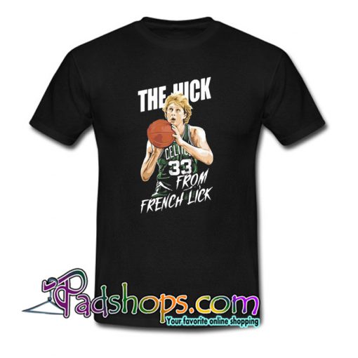 The Hick From French Lick Basketball T-Shirt NT