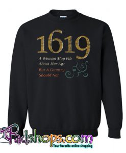 Womens 1619 Project A Woman May Fib but a Country Should Not Sweatshirt NT