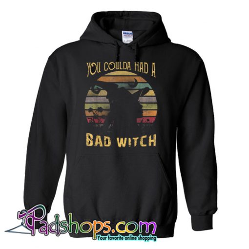 You Coulda had a Bad Witch Hoodie NT