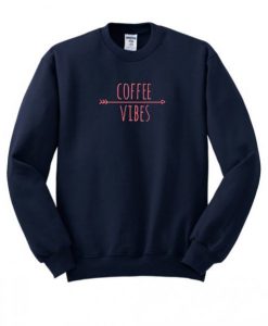 Coffe Vibes Sweatshirt