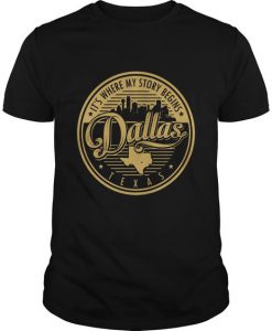 Dallas Its Where My Story Begins T Shirt