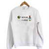 Every Plant Is A Friend Sweatshirt