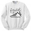 Faith can move mountain Sweatshirt