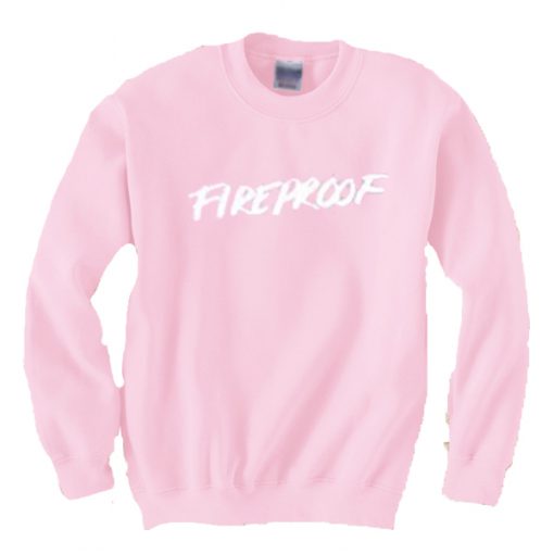 Fireproof Sweatshirt