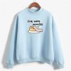 Five More Minutes Sweatshirt