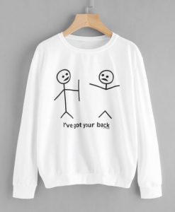 I’ve Got Your Back Sweatshirt