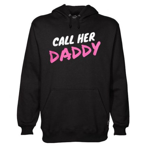 Call Her Daddy Hoodie