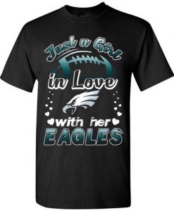 Just A Girl In Love With Her Philadelphia Eagles Unisex Classic ShirtCrewneck SweatshirtHoodieUnisex Classic ShirtUnisex Long Sleeve ShirtWomen ShirtWomen V Neck Shirt