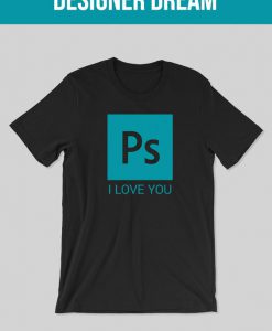 P.s.I Love You... How romantic is graphic designer's and Photoshop's love