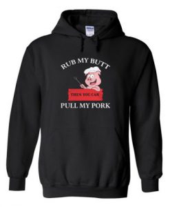 Rub My Butt Pull My Pork Hoodie Ad