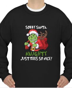 Sorry Santa naughty just feels so nice sweatshirt Ad