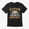 legends are born in february t shirt Ad