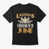 legends are born in june tshirt Ad
