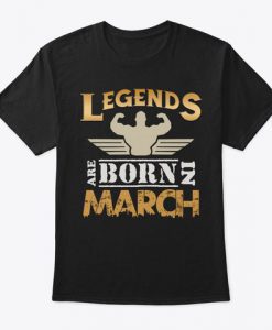 legends are born in march t shirt Ad