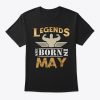 legends are born in may t shirt Ad