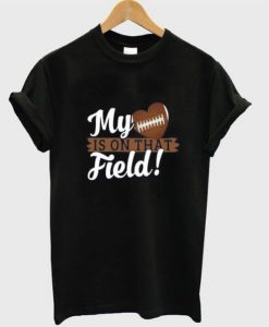 my heart is on field t shirt Ad
