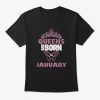 queens are born in january t shirt Ad