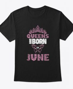 queens are born in june t shirt Ad