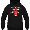 All Eyez On Me hoodie Ad