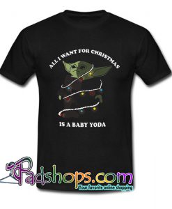 All I want for christmas is a baby yoda t-shirt NT