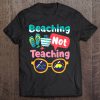Beaching Not Teaching tshirt Ad