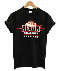 Blazin Challenge Survivor T- shirt Ad