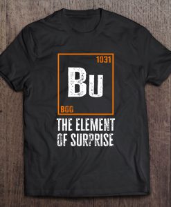 Bu The Element Of Surprise Halloween t shirt Ad