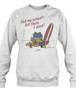 Call My School Tell Them I Died sweatshirt Ad
