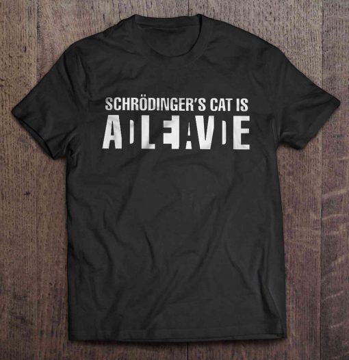 Cat Is Dead Alive t shirt Ad