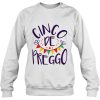 Cinco De Preggo sweatshirt Ad