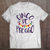 Cinco De Preggo t shirt Ad