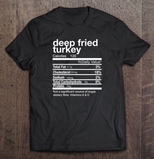 Deep Fried Turkey Nutrition t shirt Ad