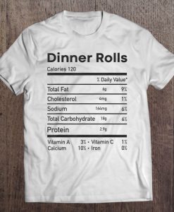 Dinner Rolls Nutrition t shirt Ad