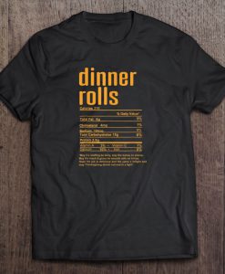 Dinner Rolls Nutrition tshirt Ad