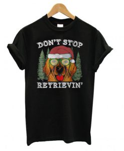 Dont stop golden retrievin Christmas t shirt Ad
