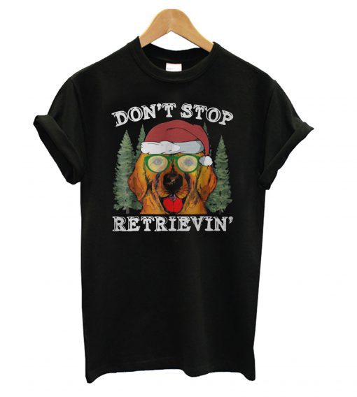 Dont stop golden retrievin Christmas t shirt Ad