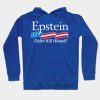Epstein Didn't Kill Himself hoodie Ad