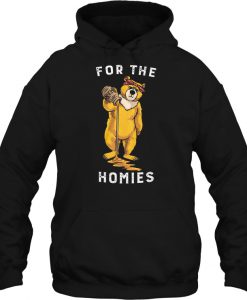 For The Homies bear hoodie Ad