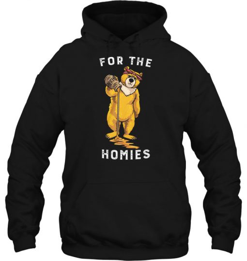 For The Homies bear hoodie Ad