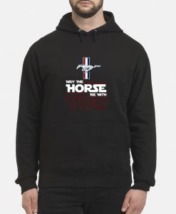 Ford Mustang May the Horse be with you hoodie Ad