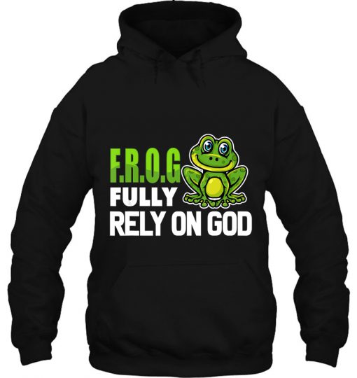 Frog Fully Rely On God hoodie Ad