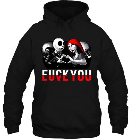 Fuck You Love You Jack And Sally hoodie Ad