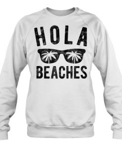 Hola Beaches Palm Sun Glasses sweatshirt Ad