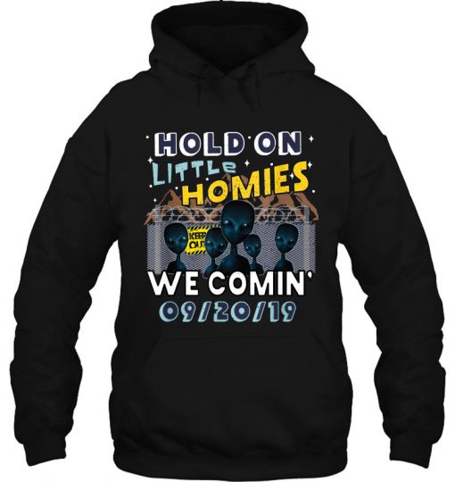 Hold On Little Homies We Comin hoodie Ad