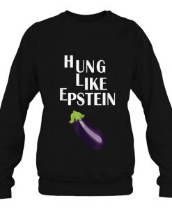 Hung Like Epstein Eggplant sweatshirt Ad