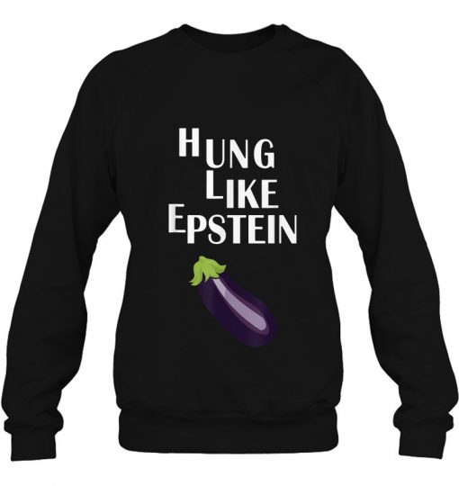 Hung Like Epstein Eggplant sweatshirt Ad