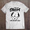 I Am Not Short I Am Snoopy Size T-SHIRT NT